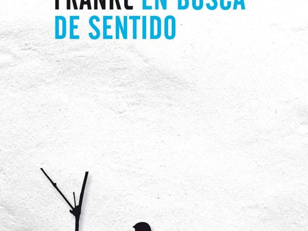 Opinion De El Hombre En Busca De Sentido Viktor Frankl Resena