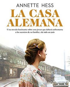 Lee más sobre el artículo Opinión de La Casa Alemana, Annette Hess – Reseña