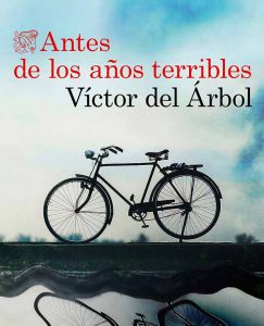 Lee más sobre el artículo Opinión de Antes de los años terribles, Victor del Árbol