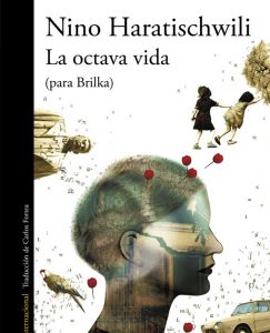 Lee más sobre el artículo Opinión de La octava vida, Nino Haratischwili