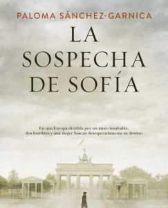 Lee más sobre el artículo Opinión de La sospecha de Sofía, Paloma Sánchez-Garnica