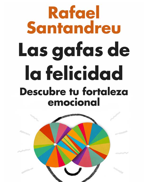 Lee más sobre el artículo Opinión de Las gafas de la felicidad, Rafael Santandreu