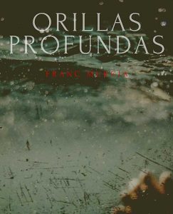 Lee más sobre el artículo Opinión de Orillas profundas, Franc Murcia