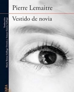 Lee más sobre el artículo Opinión de Vestido de novia, Pierre Lemaitre