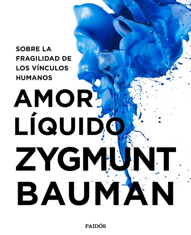 Lee más sobre el artículo Opinión Amor líquido, Zygmunt Bauman