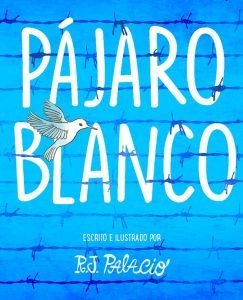 Lee más sobre el artículo Opinión de Pájaro Blanco, R.J. Palacio