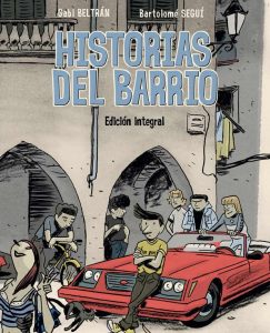 Lee más sobre el artículo Opinión de Historias del barrio, Gabi Beltran y Bartolomé Seguí