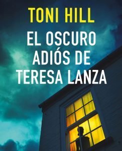 Lee más sobre el artículo Opinión de El oscuro adiós de Teresa Lanza, Toni Hill