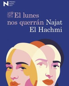 Lee más sobre el artículo Opinión de El lunes nos querrán (Premio Nadal de novela 2021), Najat El Hachmi