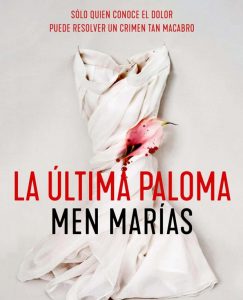 Lee más sobre el artículo Opinión de La última paloma, Men Marías