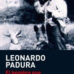 Opinión de El hombre que amaba a los perros, Leonardo Padura