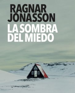 Lee más sobre el artículo Opinión de La sombra del miedo, Ragnar Jónasson