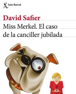 Lee más sobre el artículo Opinión de Miss Merkel: El caso de la canciller jubilada, David Safier
