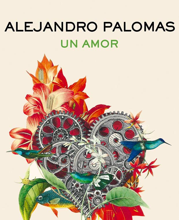 Lee más sobre el artículo Opinión de Un amor (Premio Nadal 2018), Alejandro Palomas