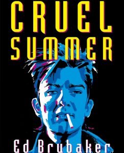 Lee más sobre el artículo Opinión de Cruel Summer, Ed Brubaker y Sean Phillips