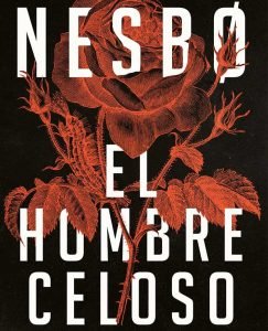 Lee más sobre el artículo Opinión de El hombre celoso, Jo Nesbø