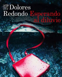 Lee más sobre el artículo Nuevo libro de Dolores Redondo: Esperando al diluvio