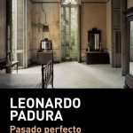 Opinión de Pasado perfecto, Leonardo Padura
