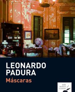 Lee más sobre el artículo Opinión de Máscaras, Leonardo Padura