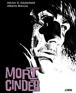 Lee más sobre el artículo Opinión de Mort Cinder, Alberto Breccia y Héctor G. Oesterheld