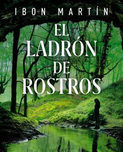 Lee más sobre el artículo El nuevo libro de Ibon Martín ‘El ladrón de rostros’ ya en librerías