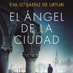 Llega el nuevo libro de Eva García Sáenz de Urturi ‘El ángel de la ciudad’