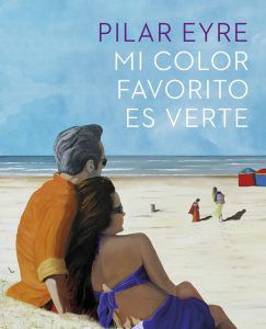 Lee más sobre el artículo Opinión de Mi color favorito es verte, Pilar Eyre