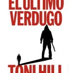 Llega el nuevo libro de Toni Hill: ‘El último verdugo’