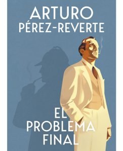 Lee más sobre el artículo Así es el nuevo libro de Arturo Pérez-Reverte: ‘El problema final’