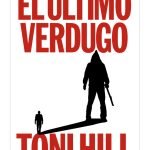 Opinión de El último verdugo, Toni Hill