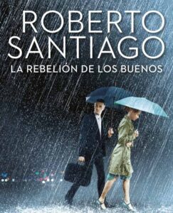 Lee más sobre el artículo Opinión de La rebelión de los buenos, Roberto Santiago