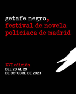 Lee más sobre el artículo Getafe Negro 2023, el festival de novela policíaca de Madrid