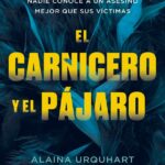 Opinión de El carnicero y el pájaro, Alaina Urquhart