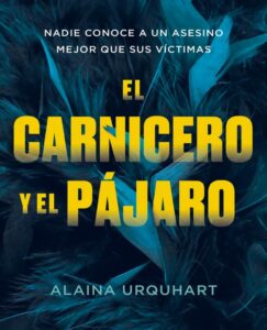 Lee más sobre el artículo Opinión de El carnicero y el pájaro, Alaina Urquhart