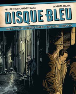 Lee más sobre el artículo Opinión de Disque Bleu, Felipe Hernández Cava y Miguel Navia