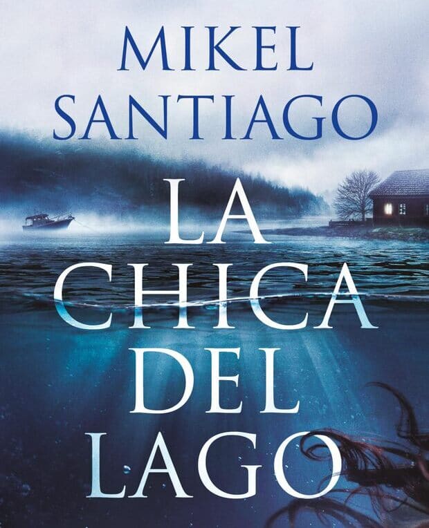 La chica del lago - Mikel Santiago